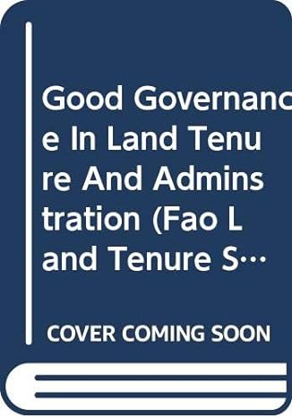 good governance in land tenure and administration 1st edition food and agriculture organization of the united