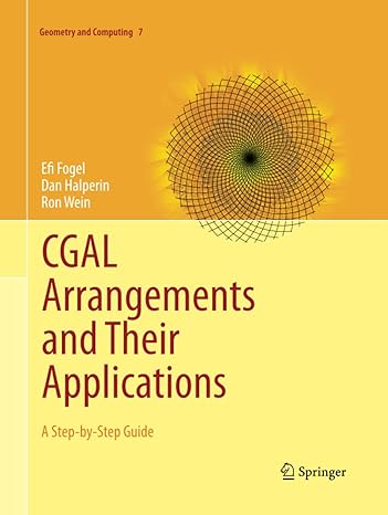 cgal arrangements and their applications a step by step guide 1st edition efi fogel ,dan halperin ,ron wein