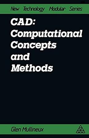 cad computational concepts and methods computational concepts and methods 1st edition glen. mullineux