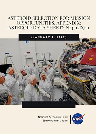 asteroid selection for mission opportunities appendix asteroid data sheets n73 128901 1st edition nasa