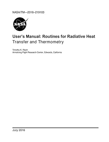 users manual routines for radiative heat transfer and thermometry july 1 2016 1st edition nasa ,national