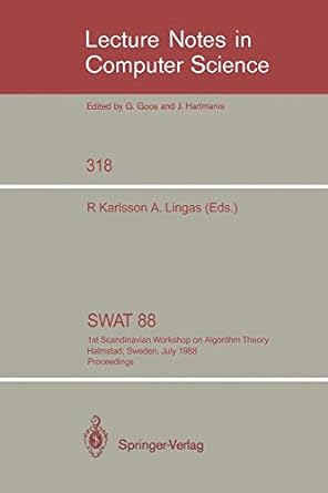 swat 88 1st scandinavian workshop on algorithm theory halmstad sweden july 5 8 1988 proceedings 1988 edition