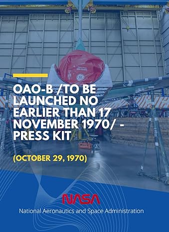 oao b /to be launched no earlier than 17 november 1970/ press kit 1st edition nasa ,national aeronautics and