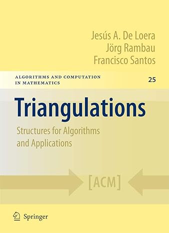 triangulations structures for algorithms and applications 1st edition jesus de loera ,joerg rambau ,francisco