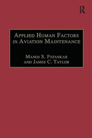 applied human factors in aviation maintenance 1st edition manoj s patankar 113824998x, 978-1138249981