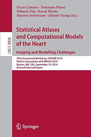 statistical atlases and computational models of the heart imaging and modelling challenges 5th international