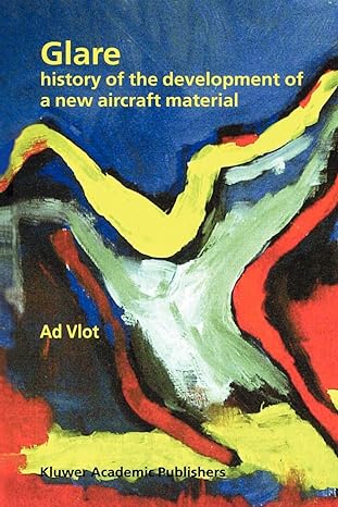 glare history of the development of a new aircraft material 2001st edition ad vlot 9048158702, 978-9048158706