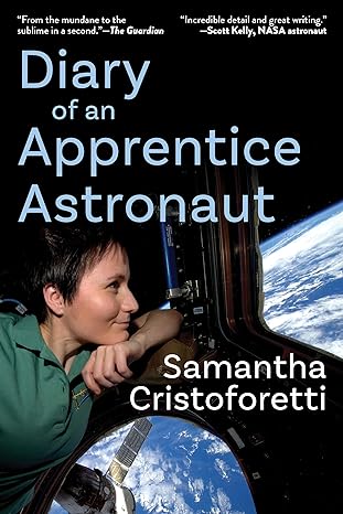 diary of an apprentice astronaut 1st edition samantha cristoforetti 1615198423, 978-1615198429