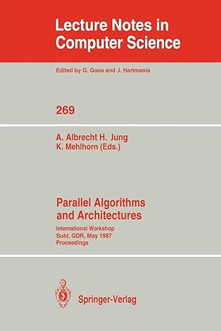 parallel algorithms and architectures international workshop suhl gdr may 25 30 1987 proceedings 1987 edition