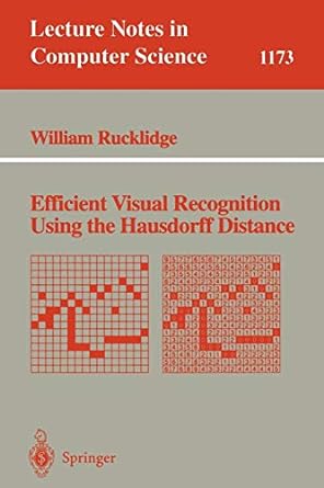 efficient visual recognition using the hausdorff distance 1996 edition william rucklidge 3540619933,