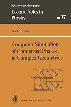 computer simulation of condensed phases in complex geometries 1st edition martin schoen 3662139243,