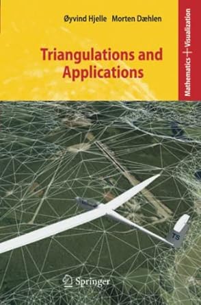 triangulations and applications 1st edition oyvind hjelle ,morten daehlen 3642069886, 978-3642069888