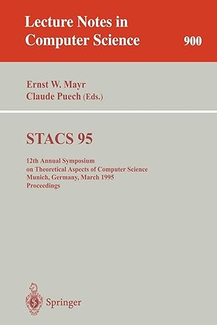 stacs 95 12th annual symposium on theoretical aspects of computer science munich germany march 2 4 1995