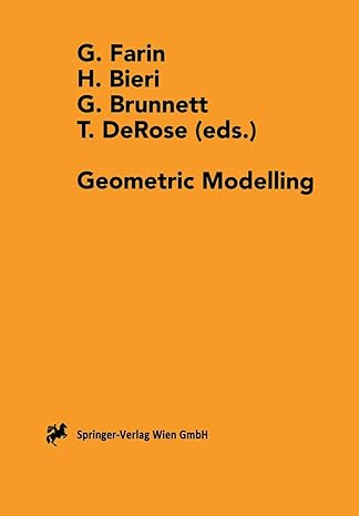 geometric modelling dagstuhl 1996 1st edition gerald farin ,hanspeter bieri ,guido brunnett ,tony de rose