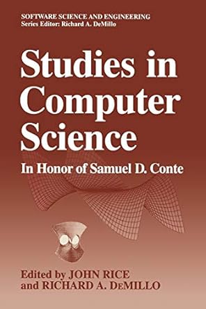 studies in computer science in honor of samuel d conte 1994 edition john r. rice ,richard a. demillo