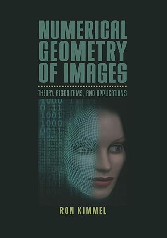 numerical geometry of images theory algorithms and applications 1st edition ron kimmel ,m. bronstein ,a.