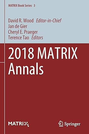 2018 matrix annals 1st edition david r. wood ,jan de gier ,cheryl e. praeger ,terence tao 303038232x,