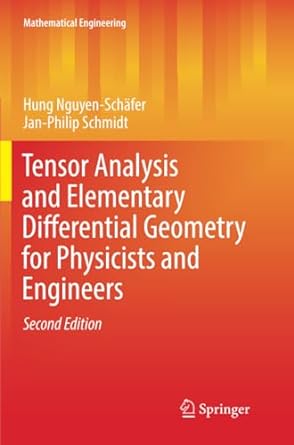 tensor analysis and elementary differential geometry for physicists and engineers 1st edition hung