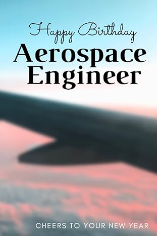 aerospace engineer aerospace engineering professionals and students birthday gift 1st edition islem kehoul