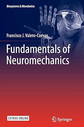 fundamentals of neuromechanics 1st edition francisco j. valero-cuevas 144717089x, 978-1447170891