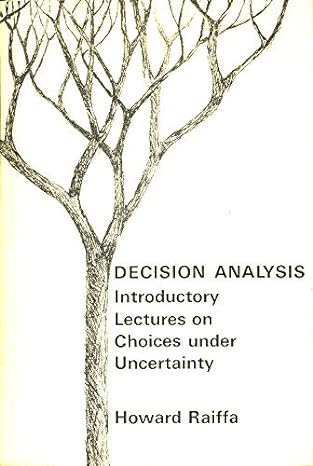 decision analysis introductory lectures on choices under uncertainty 1st edition howard raiffa 007052579x,