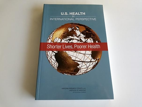 u s health in international perspective shorter lives poorer health 1st edition national research council