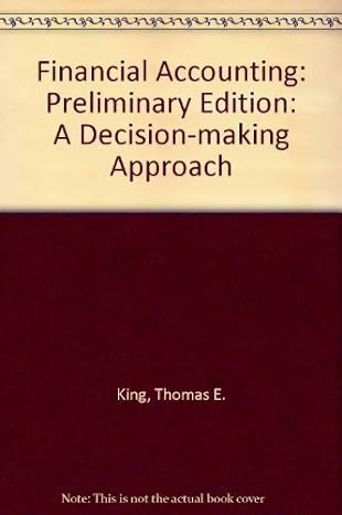 financial accounting a decision making approach preliminary edition thomas e king ,valdean c lembke ,john h