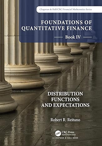 foundations of quantitative finance book iv distribution functions and expectations 1st edition robert r