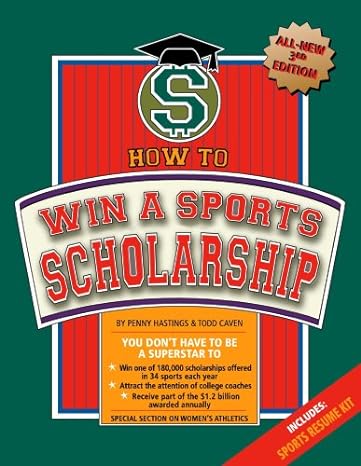 how to win a sports scholarship 3rd edition penny hastings ,todd caven 0978713222, 978-0978713225