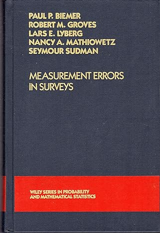 measurement errors in surveys 1st edition paul p biemer ,robert m groves ,lars e lyberg ,nancy a mathiowetz