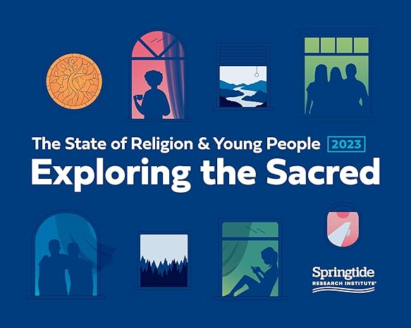 the state of religion and young people 2023 exploring the sacred 1st edition springtide research institute