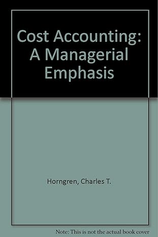 cost accounting a managerial emphasis 1st edition charles t horngren ,goerge goster ,srikant m datar ,stefan