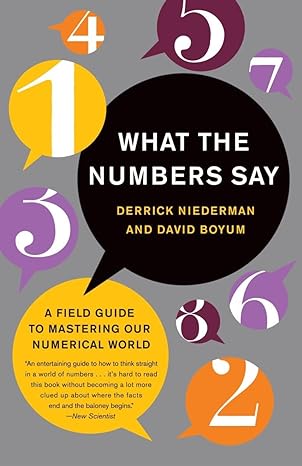 what the numbers say a field guide to mastering our numerical world 1st edition derrick niederman ,david