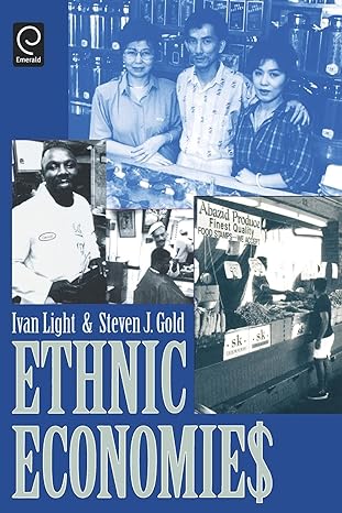 ethnic economies 1st edition ivan h light ,steven j gold 0122871553, 978-0122871559