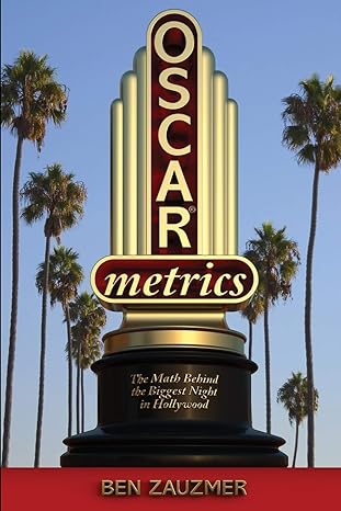 oscarmetrics the math behind the biggest night in hollywood 1st edition ben zauzmer 1629334405, 978-1629334400