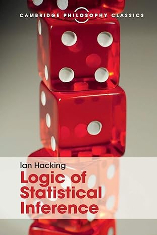 logic of statistical inference 1st edition ian hacking ,jan willem romeijn 1316508145, 978-1316508145