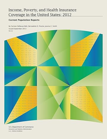 income poverty and health insurance coverage in the united states 2012 1st edition u s department of commerce