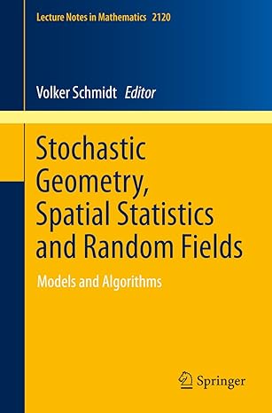 stochastic geometry spatial statistics and random fields models and algorithms 2015th edition volker schmidt