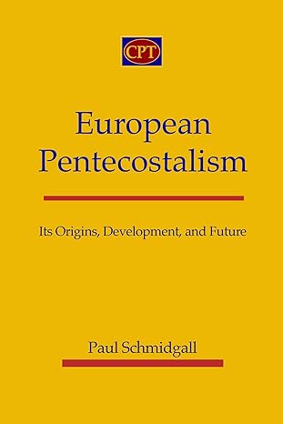 european pentecostalism 1st edition paul schmidgall b00e9dqlck