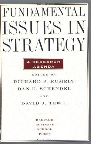 fundamental issues in strategy a research agenda 1st edition richard p rumelt ,dan e schendel ,david j teece