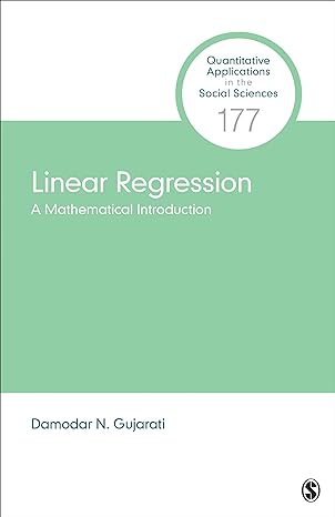 linear regression a mathematical introduction 1st edition damodar n gujarati 1544336578, 978-1544336572