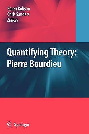 quantifying theory pierre bourdieu 1st edition karen robson ,chris sanders 9048181313, 978-9048181315