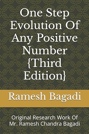 one step evolution of any positive number   original research work of mr ramesh chandra bagadi 3rd edition mr