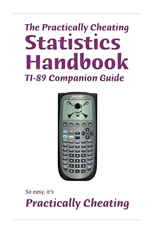 the practically cheating statistics handbook ti 89 companion guide 1st edition s deviant 1453798110,