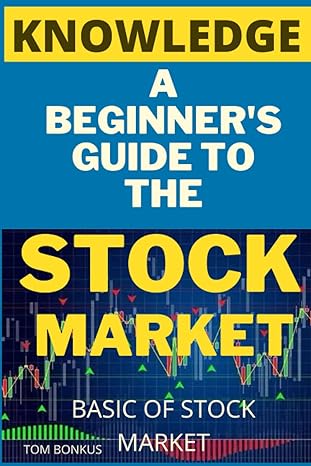 knowledge a beginners guide to the stocks market basic of stock market 1st edition tom bonkus b09nrbvtbm,