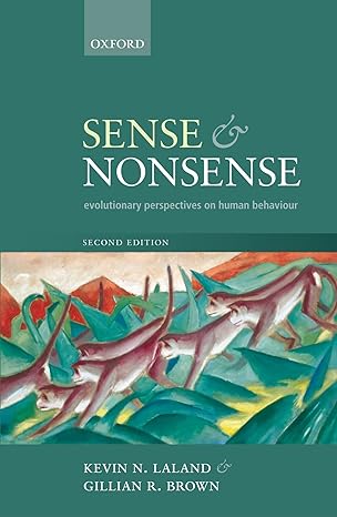 sense and nonsense evolutionary perspectives on human behaviour 2nd edition kevin n laland ,gillian brown