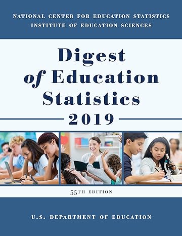 digest of education statistics 2019 1st edition education department 1636710115, 978-1636710112