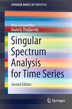 singular spectrum analysis for time series 2nd edition nina golyandina ,anatoly zhigljavsky 3662624354,