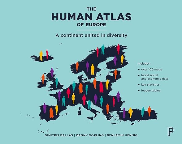 the human atlas of europe a continent united in diversity 1st edition dimitris ballas ,danny dorling