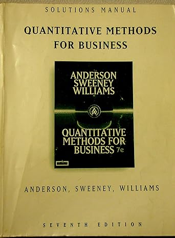 sm quant methods for business 7th edition david r anderson ,dennis j sweeney ,thomas a williams 0538876026,